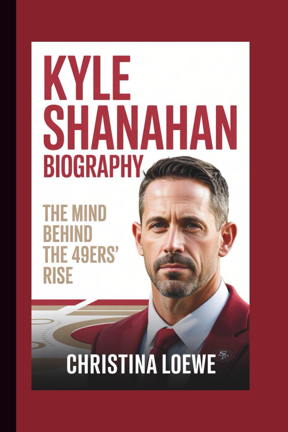capítulo por capítulo baixar KYLE SHANAHAN BIOGRAPHY: The Mind Behind the 49ers’ Rise