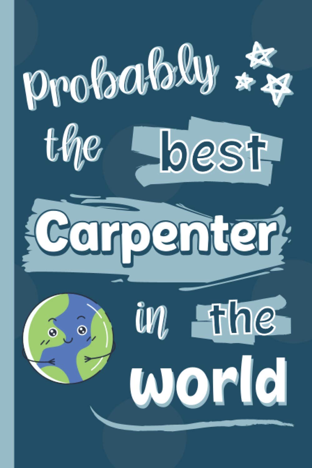 Probably The Best Carpenter In The World: Gifts for Carpenters: Personalised Notebook or Journal: Blank Lined Paperback Book baixar o livro de graça
