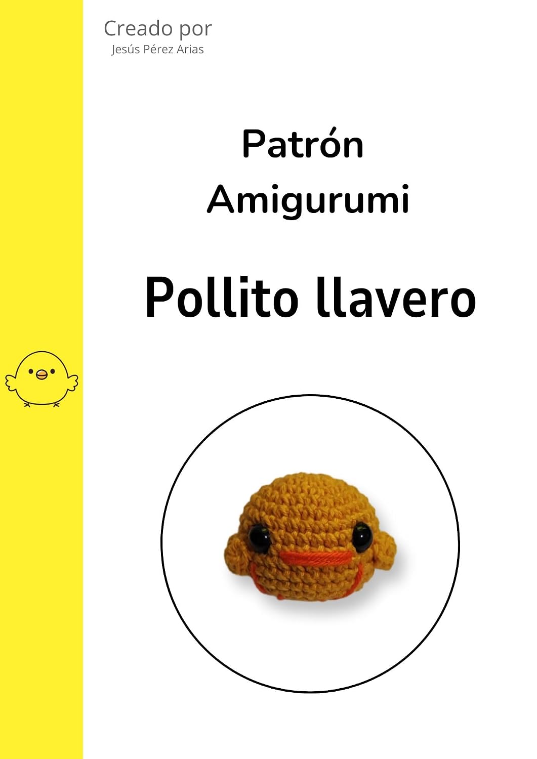 ler totalmente Pollito Amigurumi: Patrón Fácil para Principiantes: Paso a paso detallado para tejer tu primer pollito amigurumi con facilidad (Spanish Edition)