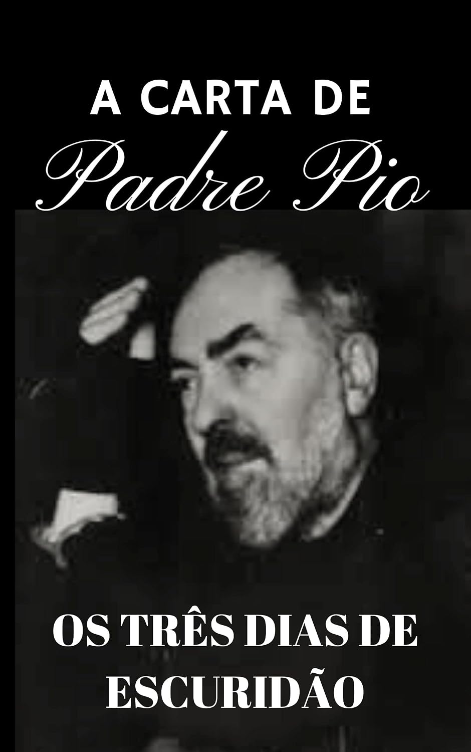 ler totalmente A CARTA DE PADRE PIO: OS TRÊS DIAS DE ESCURIDÃO