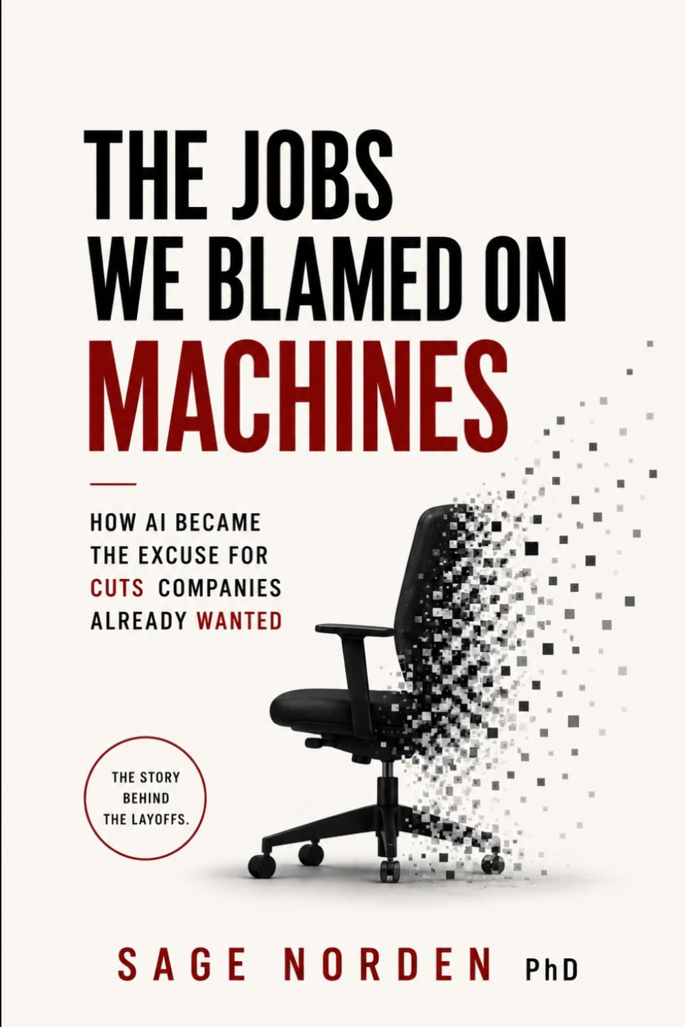 The Jobs We Blamed on Machines: How AI Became the Excuse for Cuts Companies Already Wanted baixar livro de graça