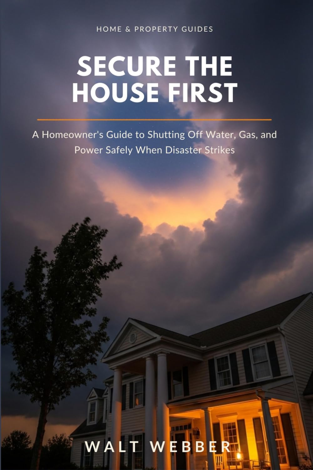 Secure the House First: A Homeowner's System-by-System Guide to Shutting Off Water, Gas, and Power Safely, Stopping Disaster Damage From Getting Worse, and Protecting Your Insurance Claim: 8 baixar o livro de graça