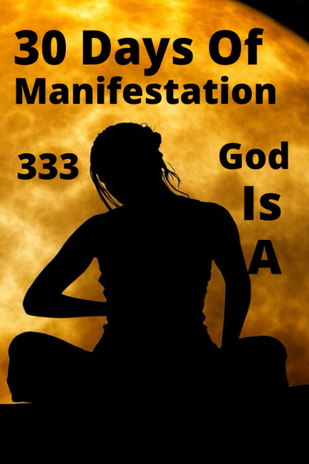 ler totalmente 30 Days Of Manifestation: 30 days of manifestation god is a women mood tracker log book