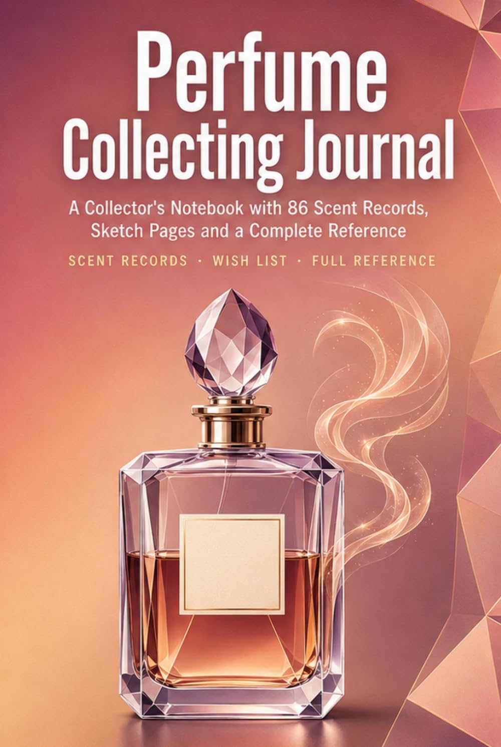 capítulo por capítulo baixar Perfume Collecting Journal: A Collector's Notebook with 86 Scent Records, Sketch Pages, Wish List and Complete Reference | Hardcover