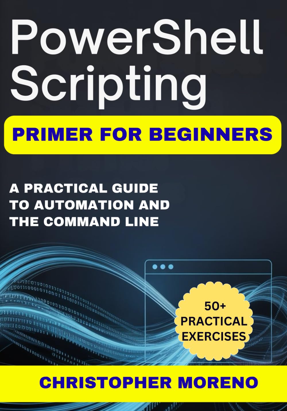 PowerShell Scripting Primer for Beginners: A Practical Guide to Automation and the Command Line baixar o livro de graça