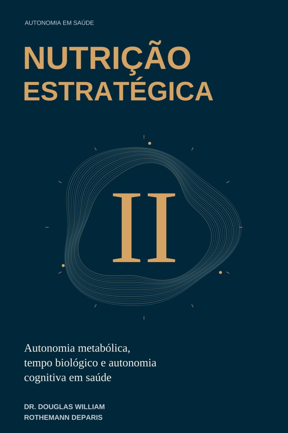 ler totalmente Nutrição Estratégica II: Autonomia metabólica - tempo biológico e autonomia cognitiva em saúde.
