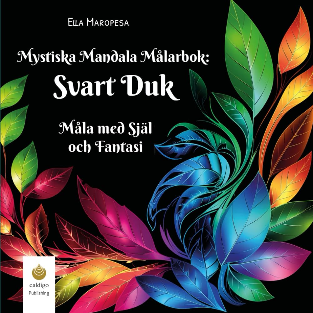 ler totalmente Mystiska Mandala Målarbok: Svart Duk: Måla med Själ och Fantasi (Nordic Edition) (Ella Maropesa – Kreativ Målarboksserie) (Swedish Edition)