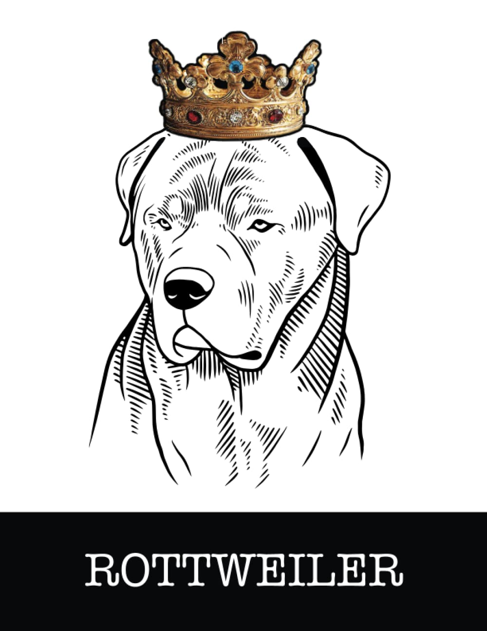 Rottweiler: Rottweiler King/Queen Wearing Crown 8.5 x 11 Notebook Journal, 200 lined pages baixar livro de graça