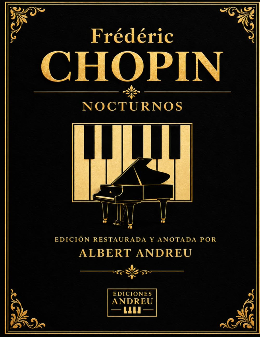 Nocturnos de Chopin — Edición moderna para piano: Edición completa restaurada para piano, con anotaciones y diseño moderno — Ediciones Andreu (Spanish Edition) baixar o livro de graça