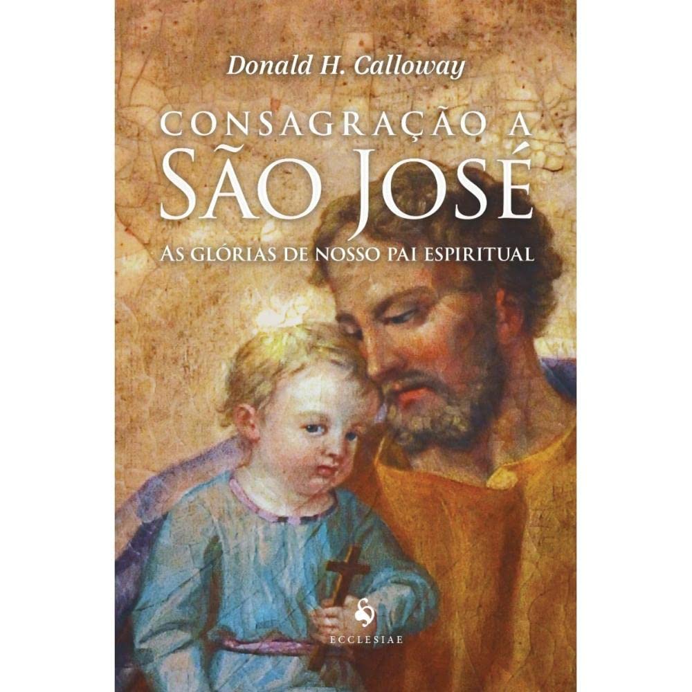 capítulo por capítulo baixar Consagração a São José - As glórias de nosso pai espiritual