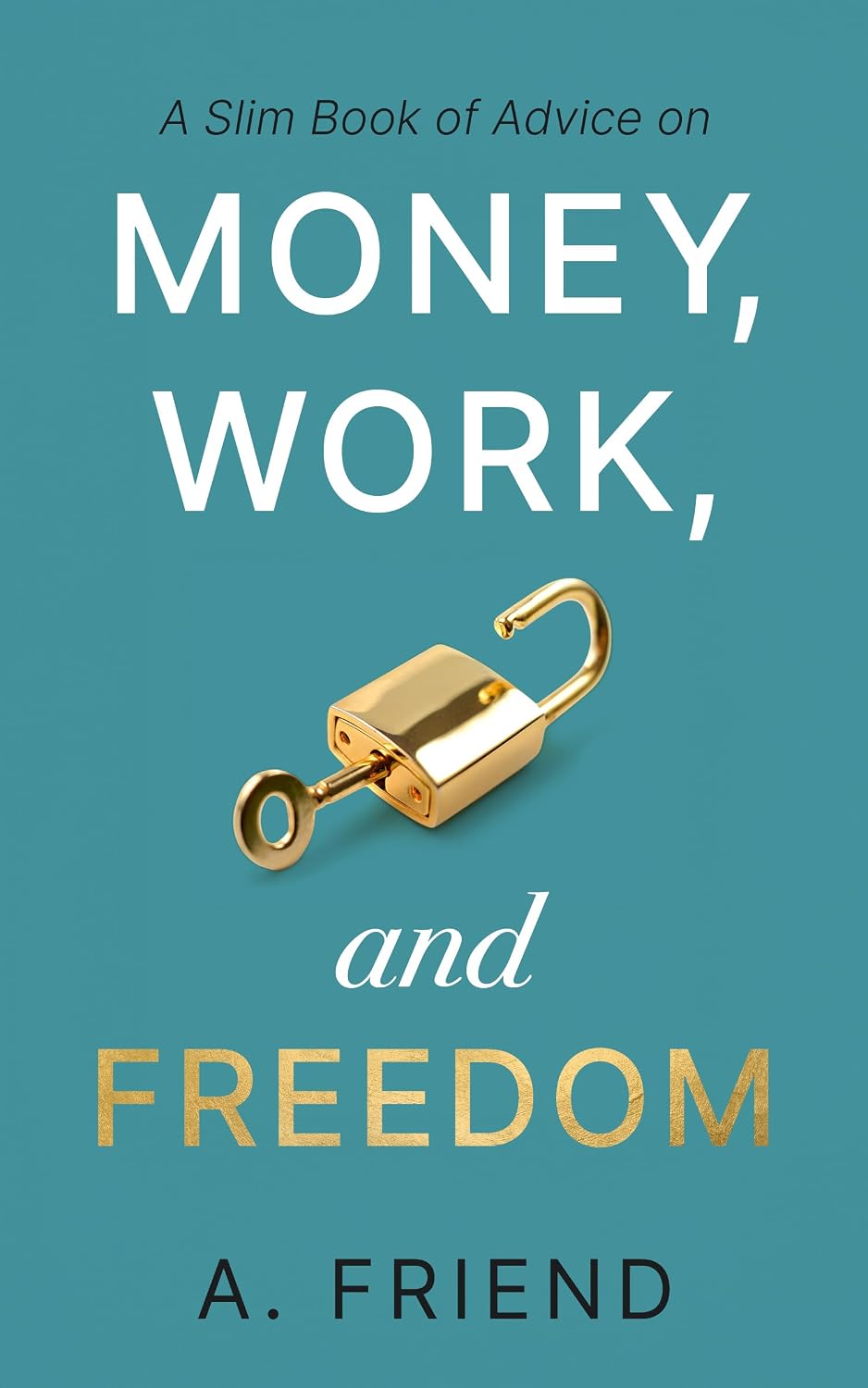 ler totalmente A Slim Book of Advice on Money, Work, and Freedom (English Edition)