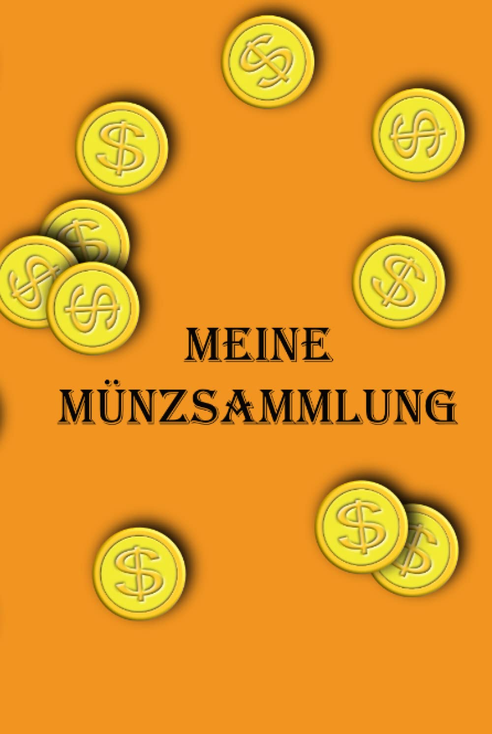 ler totalmente Münzsammlung Notizbuch Orange Hardcover: Meine Münzsammlung: 50 Seiten zum ausfüllen mit Legende ca A5
