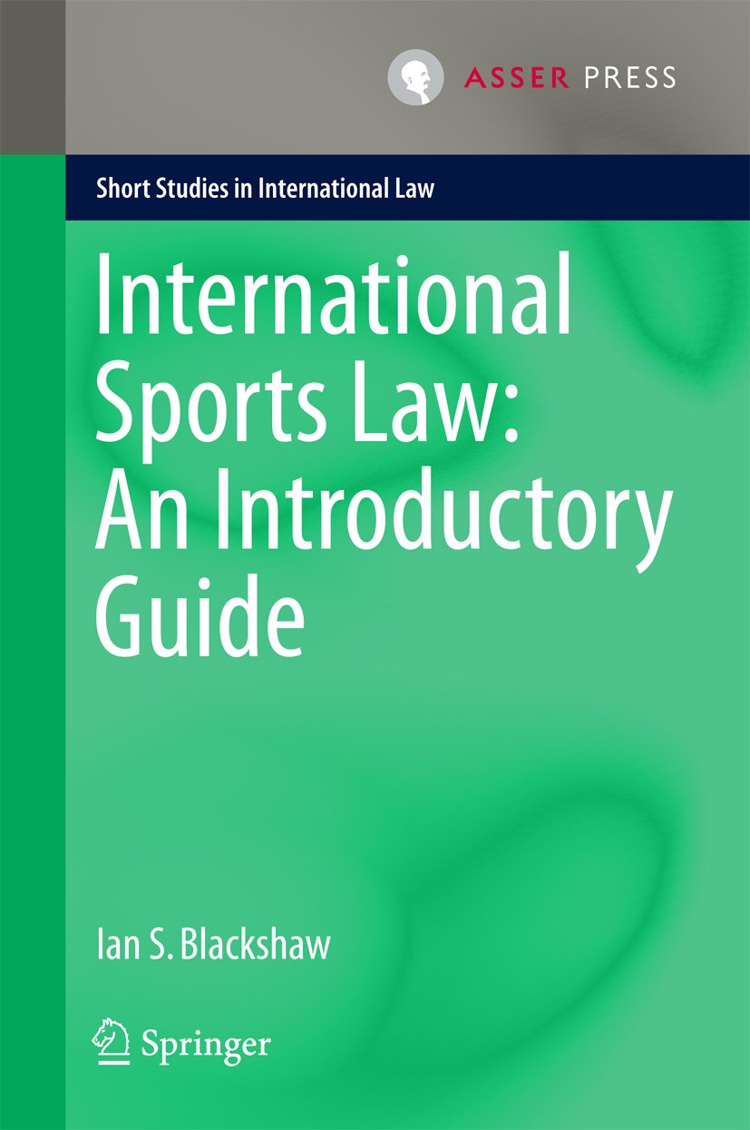 International Sports Law: An Introductory Guide (Short Studies in International Law) (English Edition)