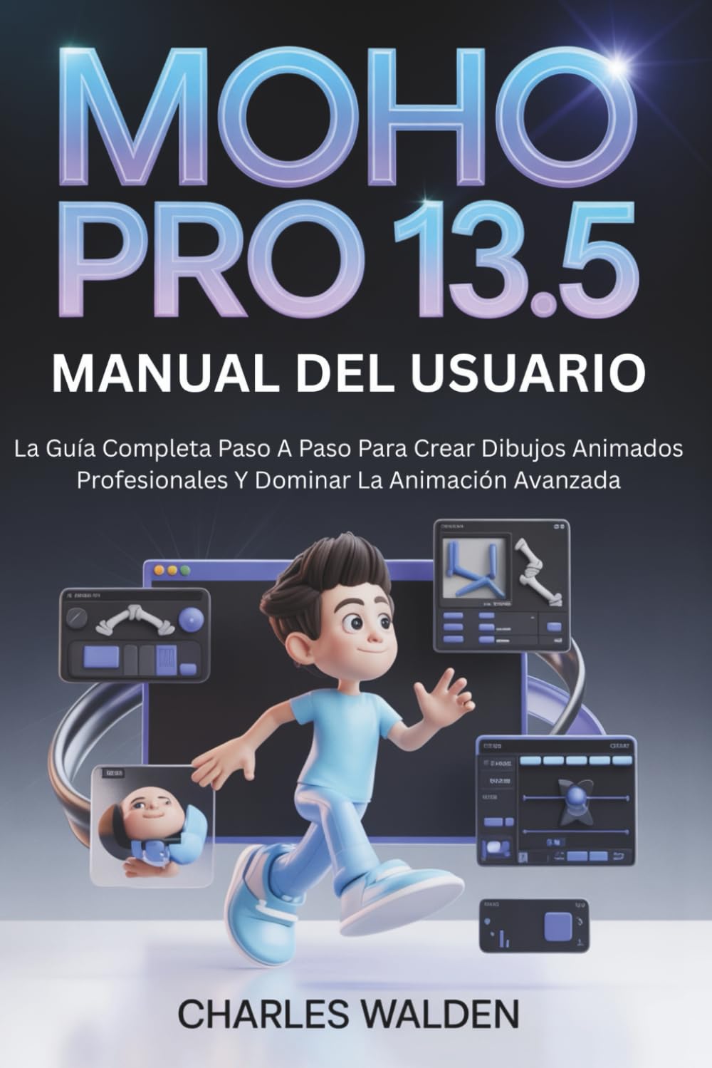 ler totalmente Moho Pro 13.5 Manual Del Usuario: La Guía Completa Paso A Paso Para Crear Dibujos Animados Profesionales Y Dominar La Animación Avanzada (Spanish Edition)