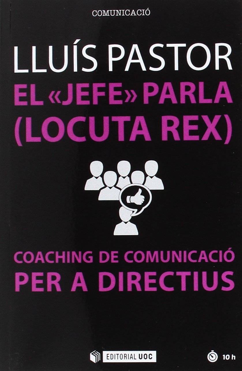 El "jefe" parla (Locuta Rex): Coaching de comunicació per a directius: 249 baixar o livro de graça