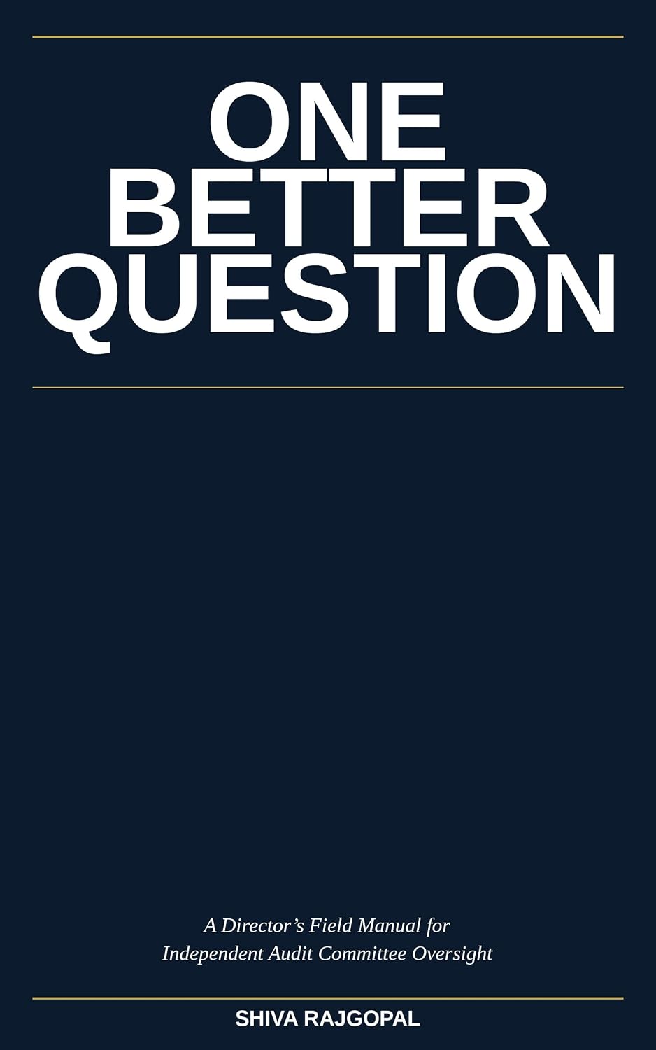 One Better Question: A Director's Field Guide to Independent Audit Committee Oversight (The Eleventh Seat: Corporate Governance Book 3) (English Edition) baixar o livro de graça
