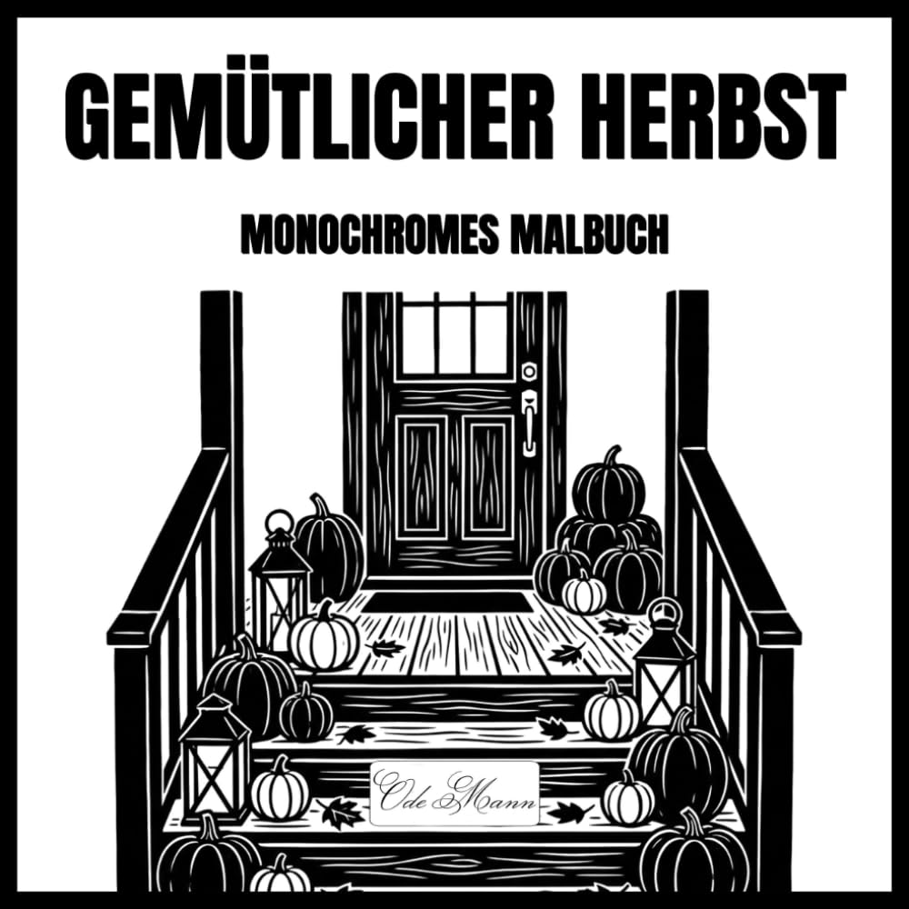 Gemütlicher Herbst: Monochromes Malbuch für Erwachsene und Jugendliche mit entspannenden Herbstmotiven für Stressabbau und Achtsamkeit: 50... Ausmalen mit nur einem Stift (German Edition) baixar livro de graça