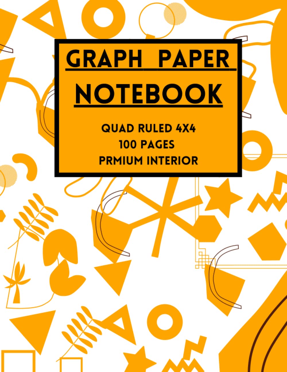 ler totalmente Graph Paper Notebook Premium Interior Orange Cover: Orange Grid Composition Book for Math and Science Students 4x4 Quad Ruled (Large 8.5 x 11) 100 Pages