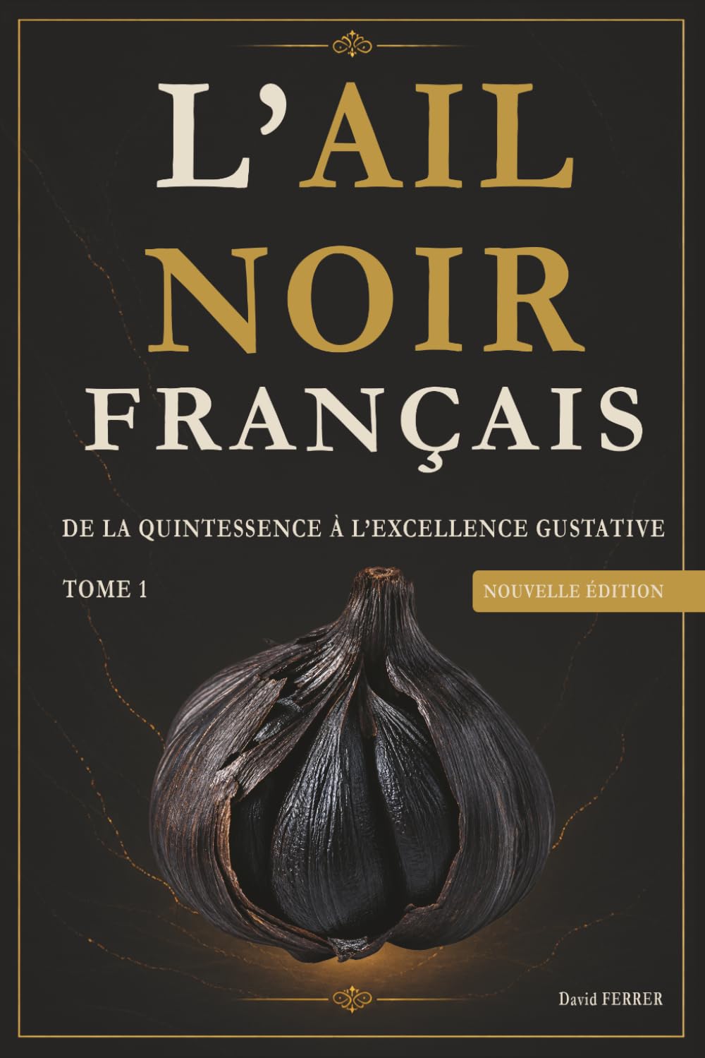 capítulo por capítulo baixar Ail Noir Français: Tome 1 - De la quintessence à l excellence gustative - Nouvelle édition 2026