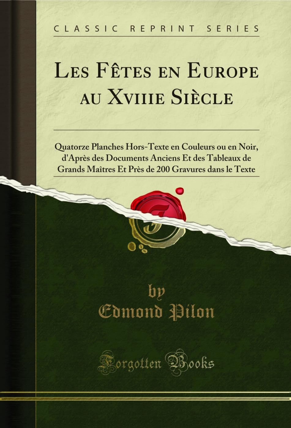 capítulo por capítulo baixar Les Fêtes en Europe au Xviiie Siècle: Quatorze Planches Hors-Texte en Couleurs ou en Noir, d'Après des Documents Anciens Et des Tableaux de Grands Maîtres... le Texte (Classic Reprint) (French Edition)