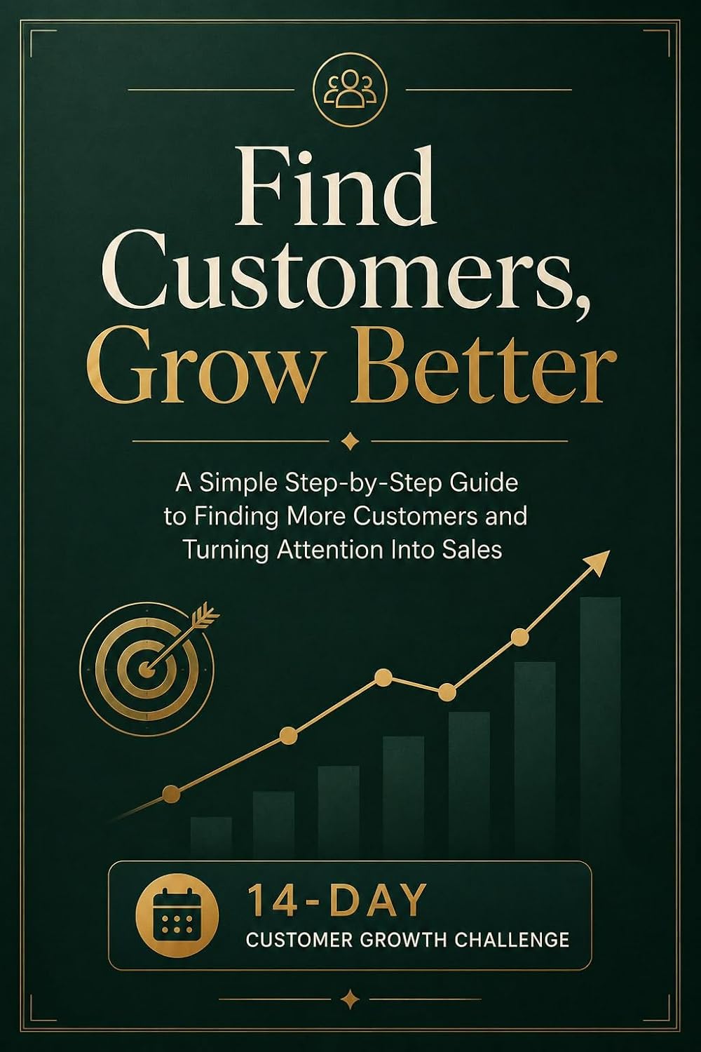 ler totalmente Find Customers Grow Better: Turn connections into customers and customers into growth. (English Edition)