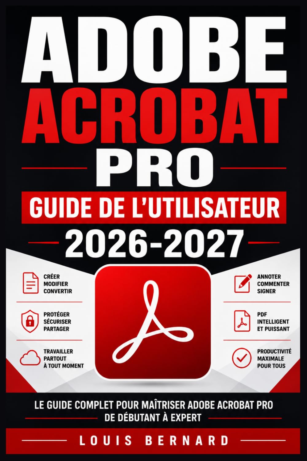 ler totalmente Adobe Acrobat Pro Guide de l'Utilisateur 2026-2027: Convertissez, Annotez, Sécurisez et Collaborez Toutes les Fonctionnalités Maîtrisées Étape par Étape (French Edition)