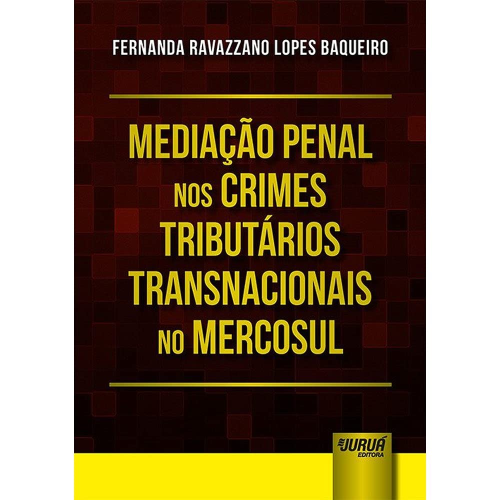 Mediação Penal nos Crimes Tributários Transnacionais no Mercosul