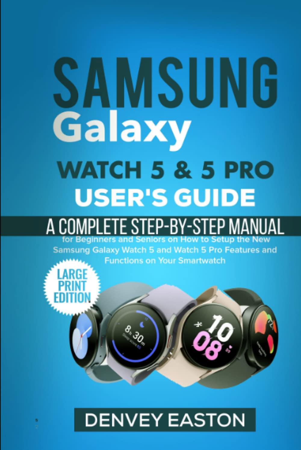 capítulo por capítulo baixar Samsung Galaxy Watch 5 User's Guide: A Complete Step-by-Step Manual for Beginners and Seniors on How to Setup the New Samsung Galaxy Watch 5 and Watch... on Your Smartwatch (Large Print Edition)