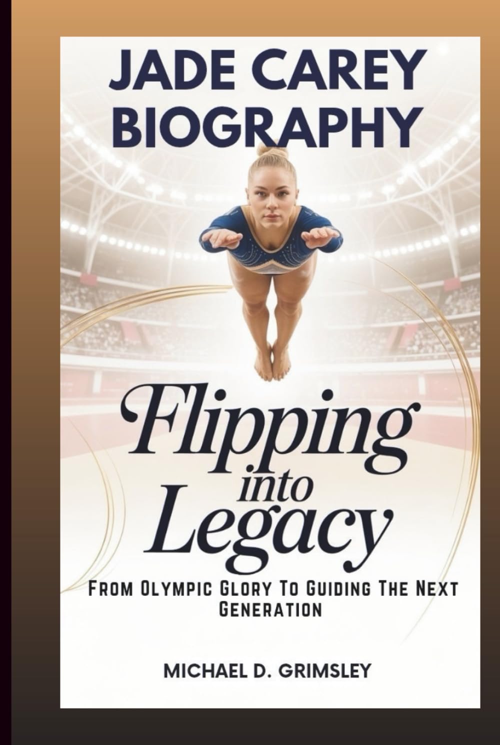 ler totalmente JADE CAREY BIOGRAPHY: Flipping Into Legacy: From Olympic Glory To Guiding The Next Generation