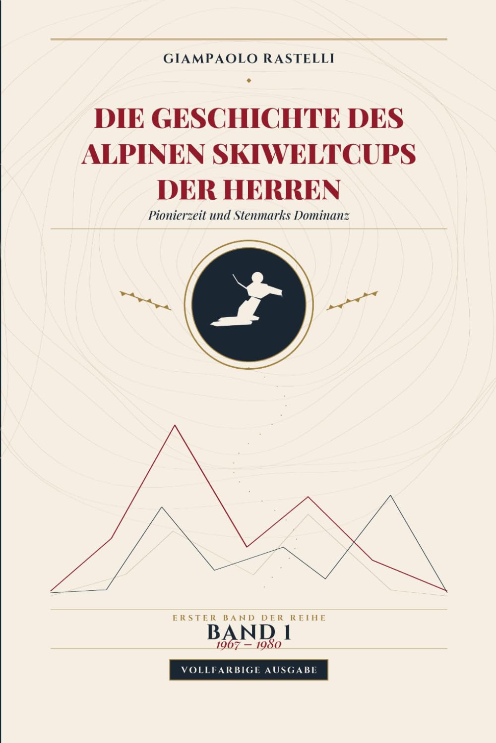 capítulo por capítulo baixar Die Geschichte des Alpinen Skiweltcups der Herren - Pionierzeit und Stenmarks Dominanz: Alle Ergebnisse, progressive Wertungen und... – 1980). Vollfarbige Ausgabe (German Edition)