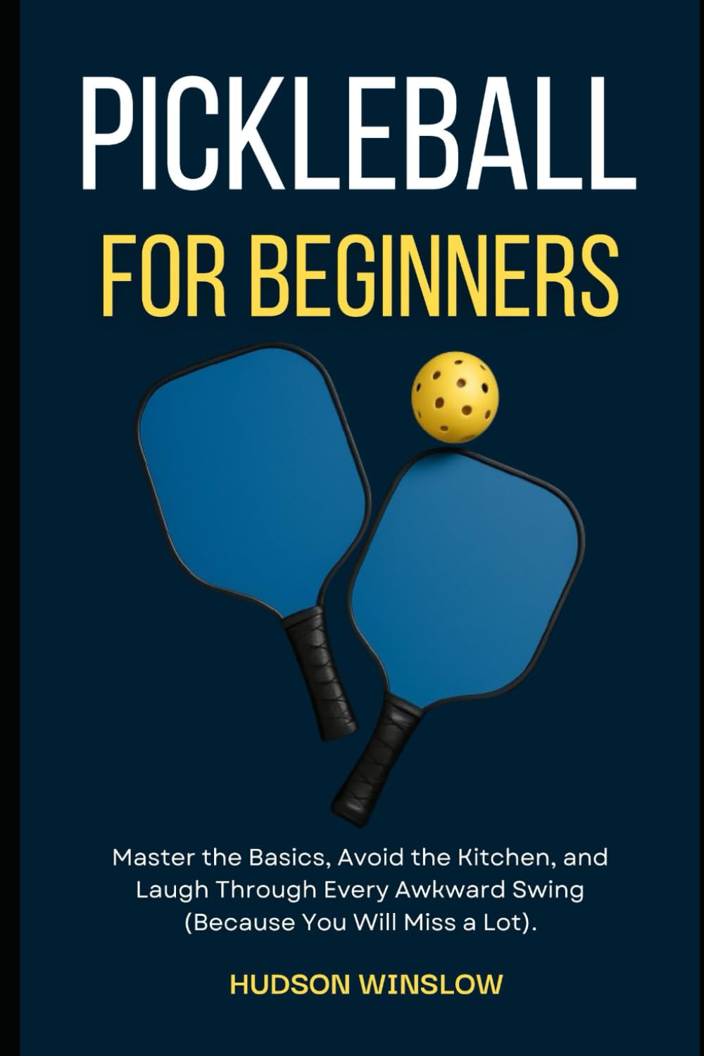 capítulo por capítulo baixar Pickleball for Beginners: Master the Basics, Avoid the Kitchen, and Laugh Through Every Awkward Swing (Because You Will Miss a Lot).