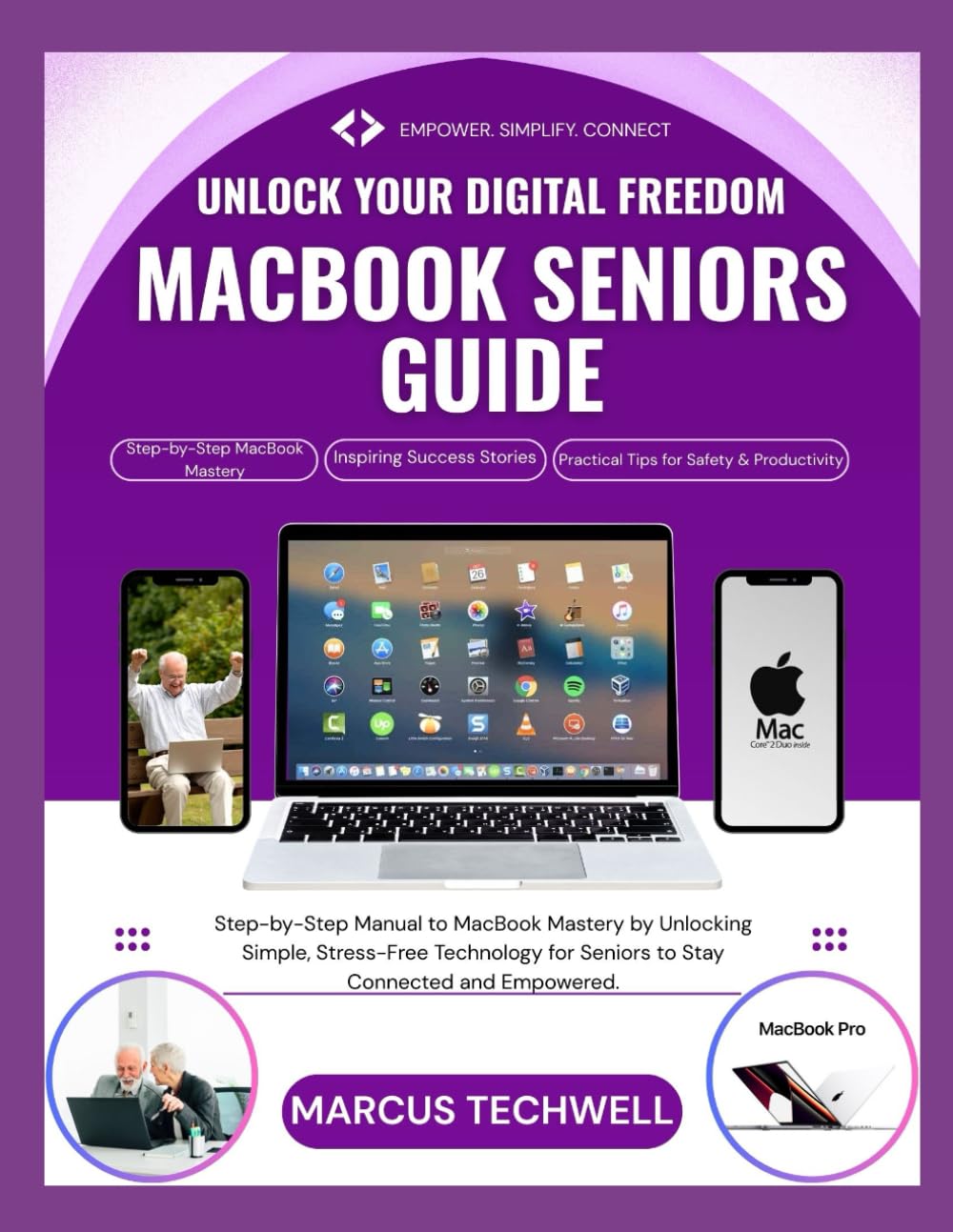 MACBOOK SENIORS GUIDE: The Ultimate Beginner’s Step-by-Step Manual to MacBook Mastery by Unlocking Simple, Stress-Free Technology for Seniors to Stay Connected and Empowered baixar livro de graça