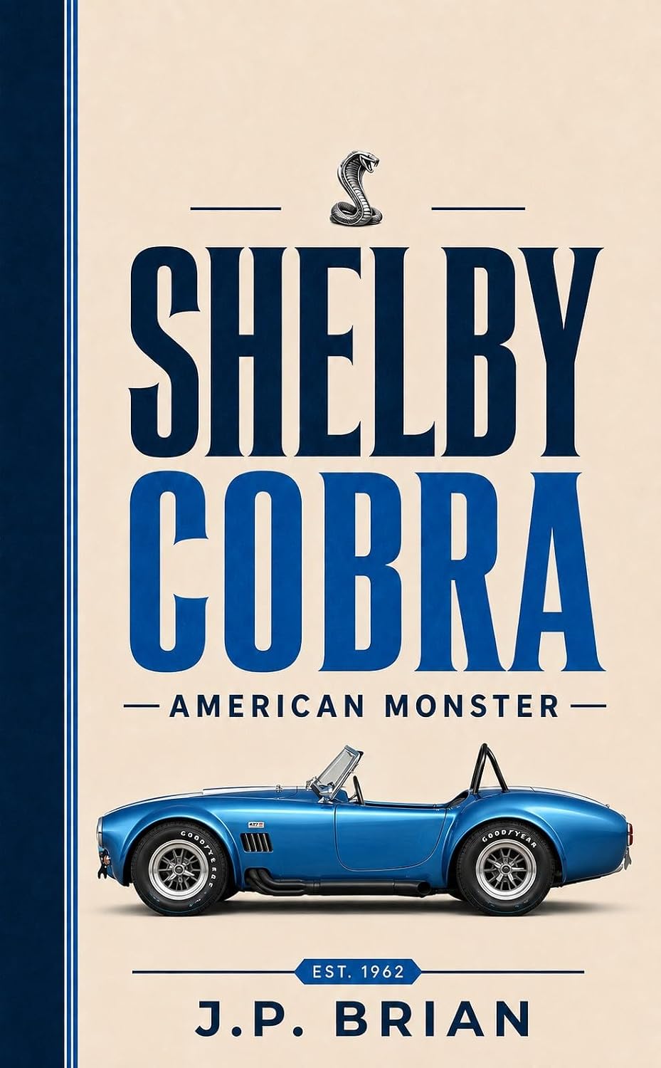 capítulo por capítulo baixar Shelby Cobra — Carroll Shelby's American Monster: History, Racing Legacy, and the Anglo-American Sports Car Built to Beat Ferrari (American Muscle Car Legends) (English Edition)