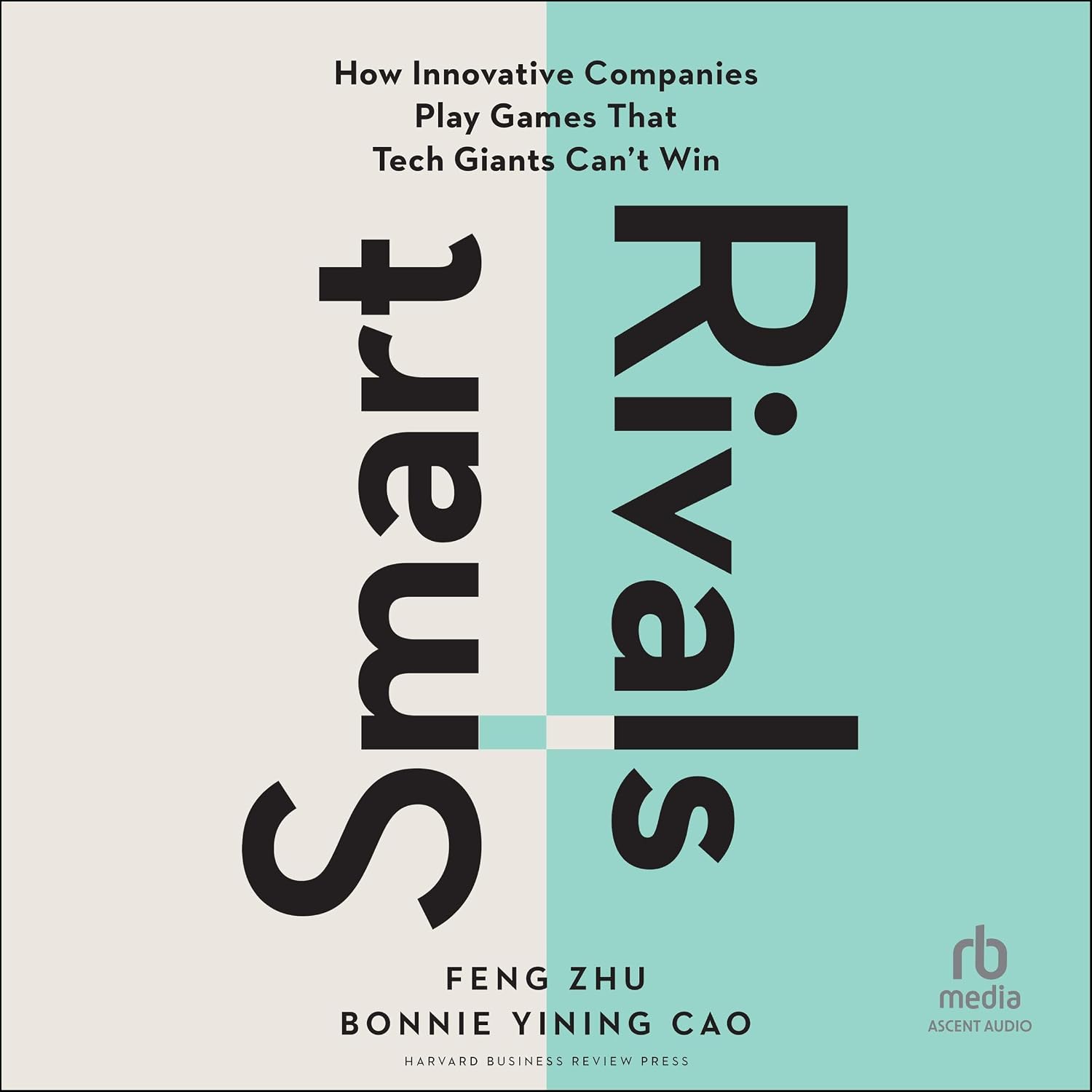 Smart Rivals: How Innovative Companies Play Games That Tech Giants Can't Win baixar o livro de graça