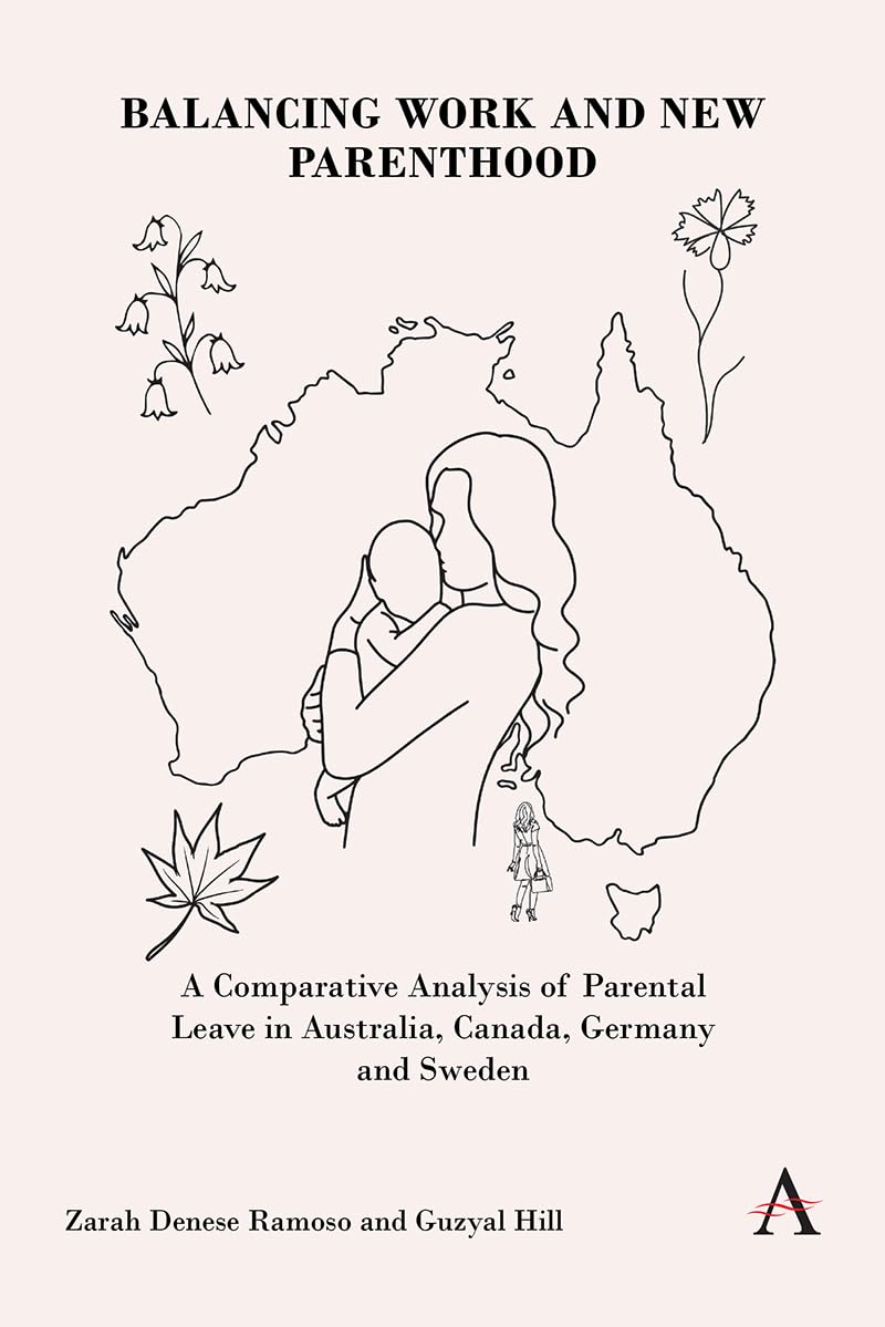 Balancing Work and New Parenthood: A Comparative Analysis of Parental Leave in Australia, Canada, Germany and Sweden (Anthem Impact) (English Edition) baixar o livro de graça