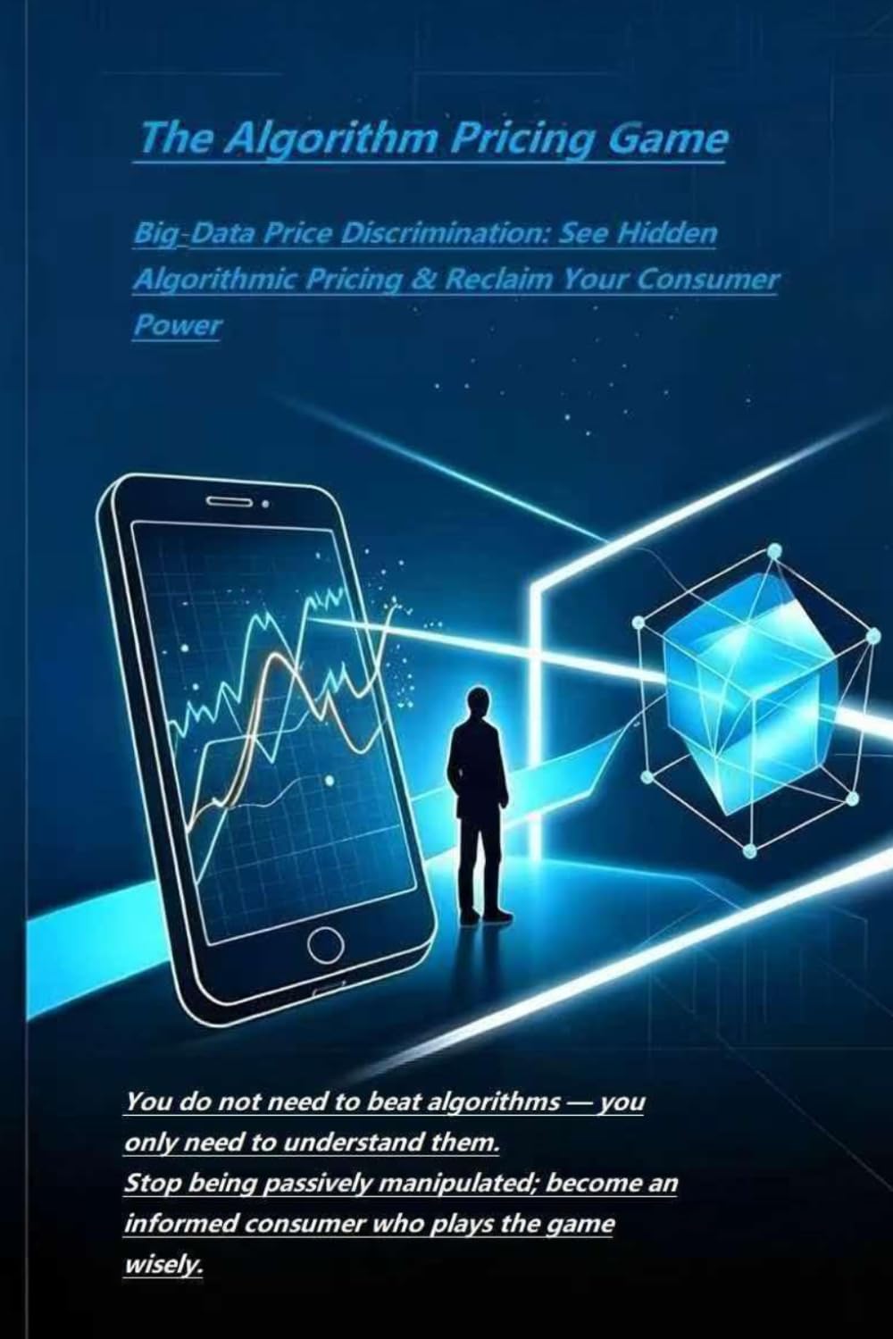 The Algorithm Pricing Game: Big‑Data Price Discrimination: See Hidden Algorithmic Pricing & Reclaim Your Consumer Power baixar o livro de graça