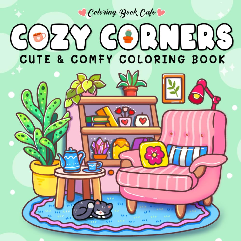 Cozy Corners: Coloring Book for Adults and Teens Featuring Super Cute Nooks and Hygge Spaces for Relaxation (Cute and Comfy Coloring Books) baixar livro de graça