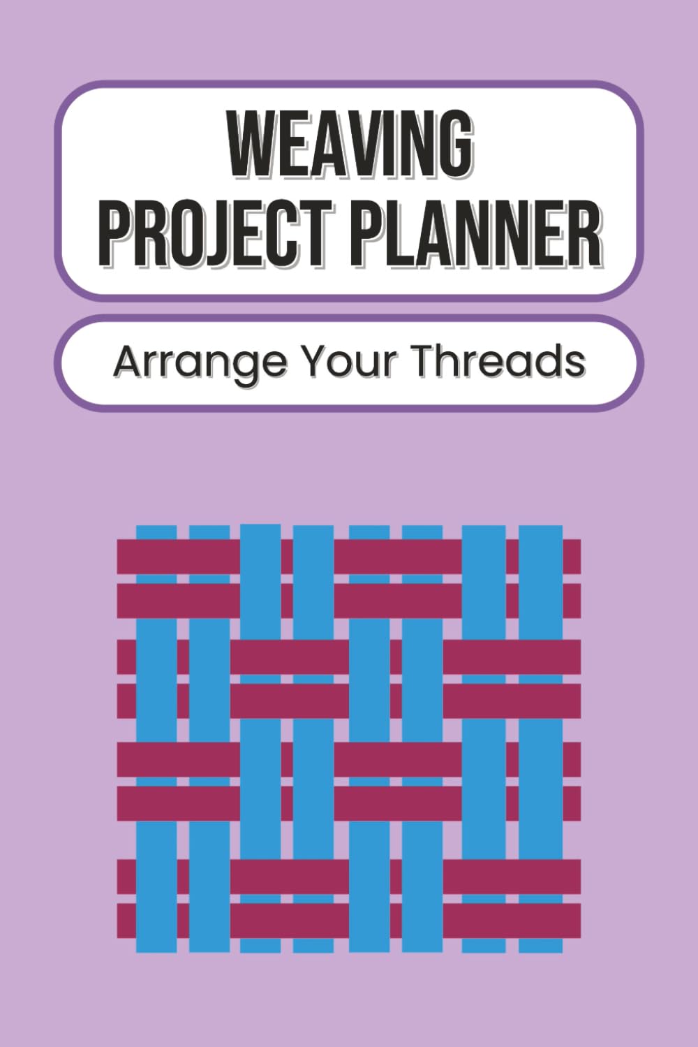 Weaving Project Planner: Textile Art Journal | Loom Organizer for Patterns, Fibers, and Color Designs | Weaving Logbook to Track Yarn, Materials, and... Crafters | 100 Pages | 6 x 9 Inches baixar livro de graça