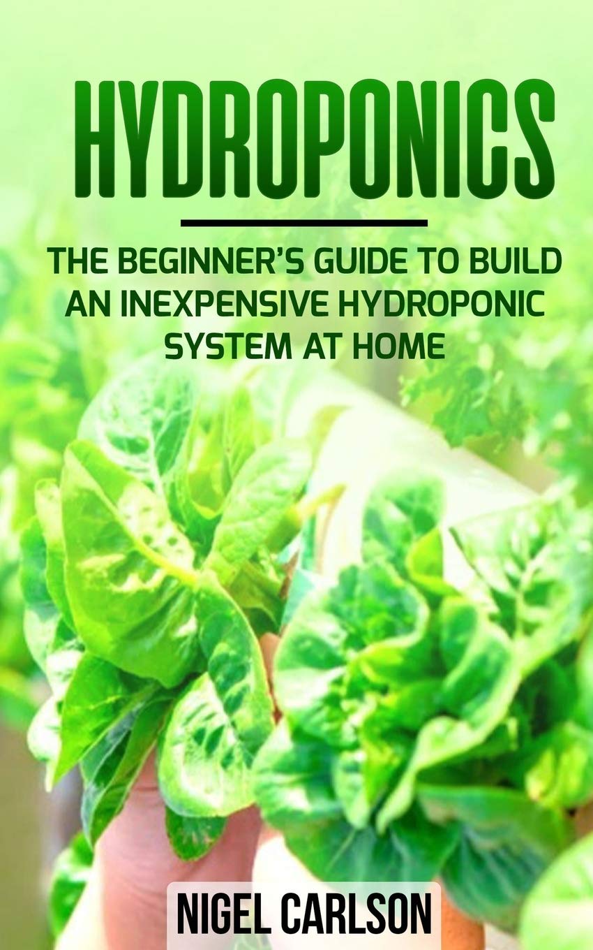 Hydroponics: The Beginner's Guide to Build an Inexpensive Hydroponic System at Home baixar livro de graça