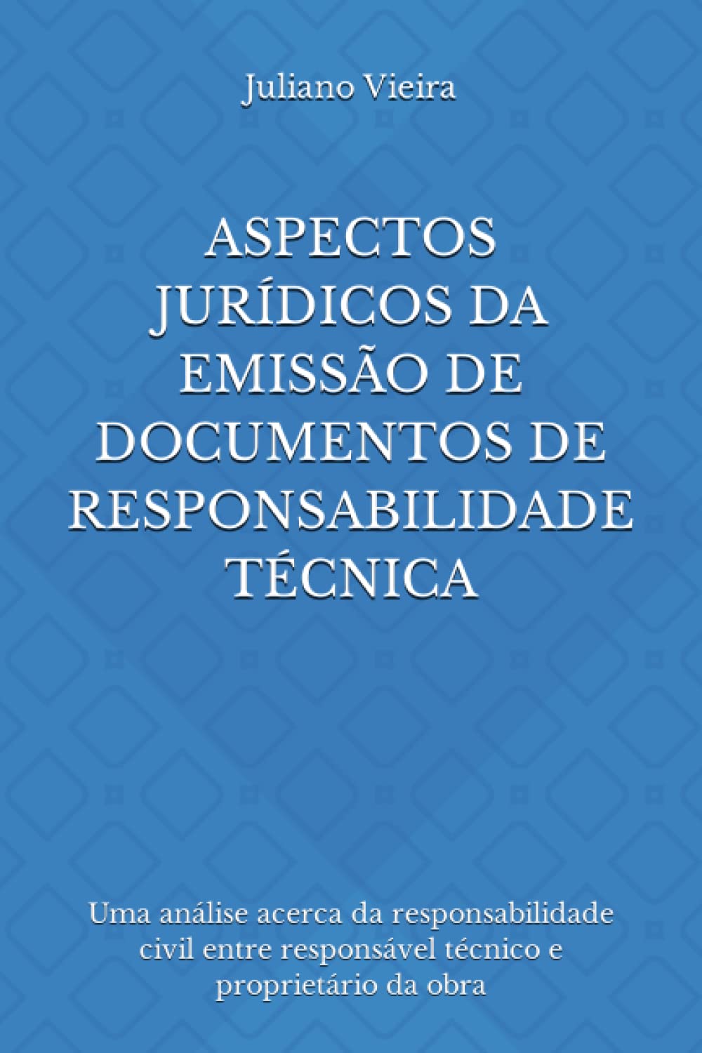 ler totalmente ASPECTOS JURÍDICOS DA EMISSÃO DE DOCUMENTOS DE RESPONSABILIDADE TÉCNICA: Uma análise acerca da responsabilidade civil entre responsável técnico e proprietário da obra (Portuguese Edition)