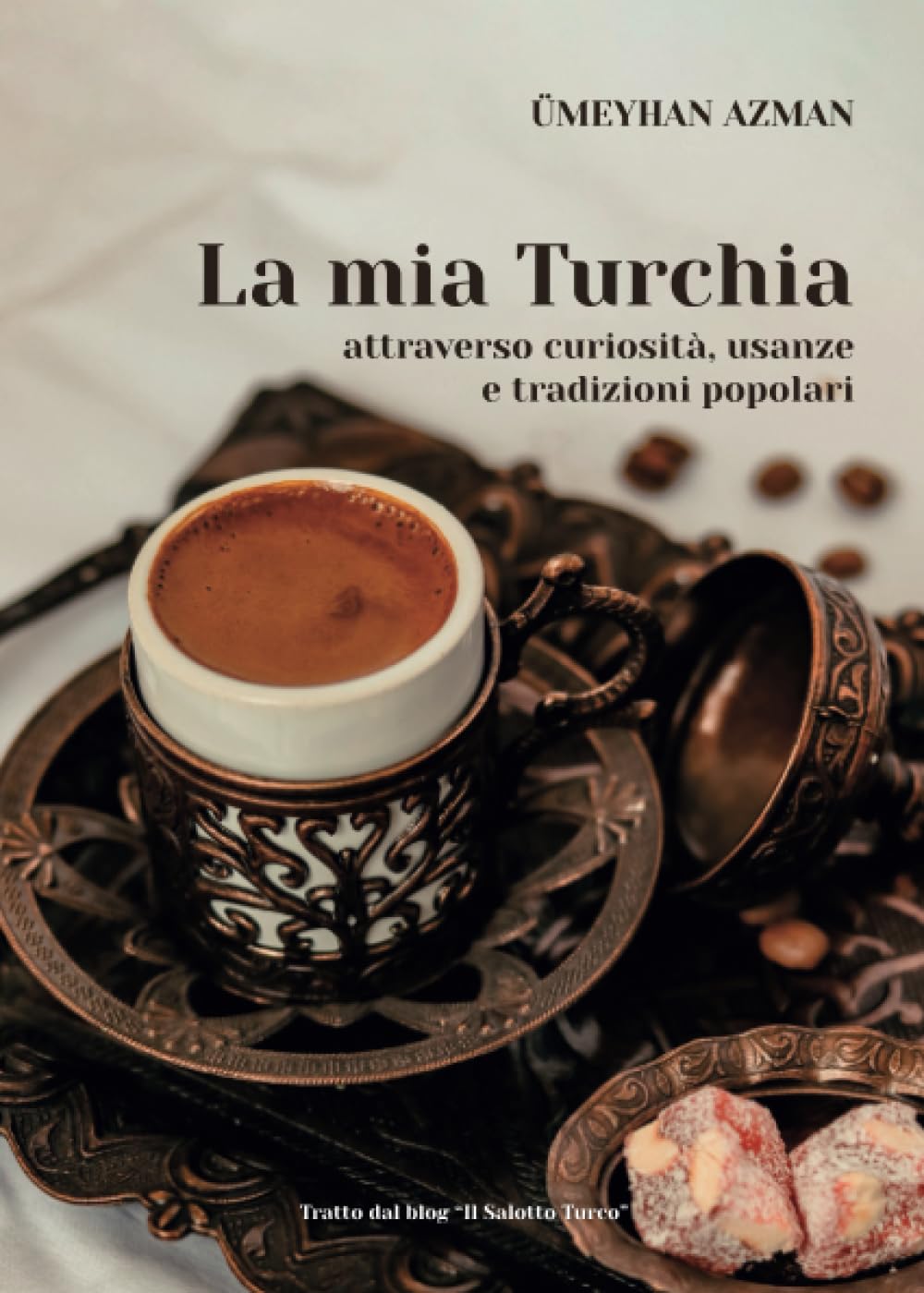ler totalmente La mia Turchia attraverso curiosità, usanze e tradizioni popolari