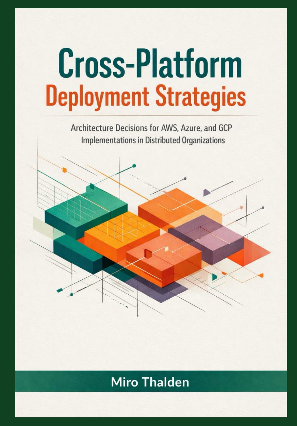 Cross-Platform Deployment Strategies: Architecture Decisions for AWS, Azure, and GCP Implementations in Distributed Organizations (Mastery in Snowflake Cloud Data Management Series) baixar livro de graça