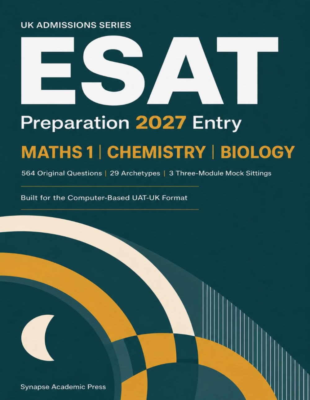 ESAT Preparation 2027 Entry: Engineering and Science Admissions Test — Mathematics 1, Chemistry & Biology: 564 Original Questions, 29 Archetypes, 3 Three-Module Mock Sittings (UK Admissions Series) baixar o livro de graça