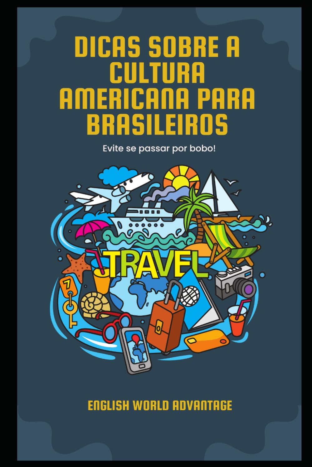 capítulo por capítulo baixar Dicas Sobre A Cultura Americana Para Brasileiros: Evite se passar por ! (Portuguese Edition)
