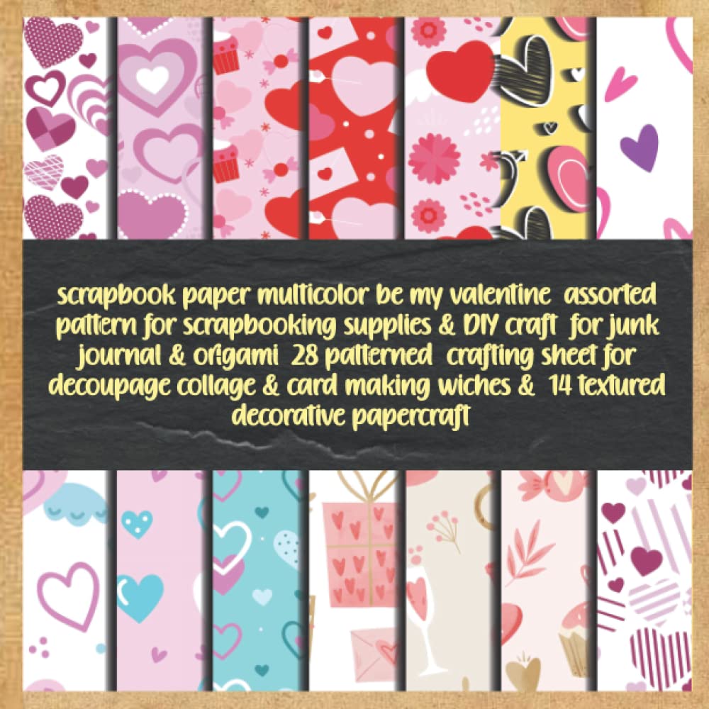 scrapbook paper multicolor be my valentine assorted pattern for scrapbooking supplies & DIY craft for junk journal & origami 28 patterned crafting... wiches & 14 textured decorative papercraft baixar livro de graça