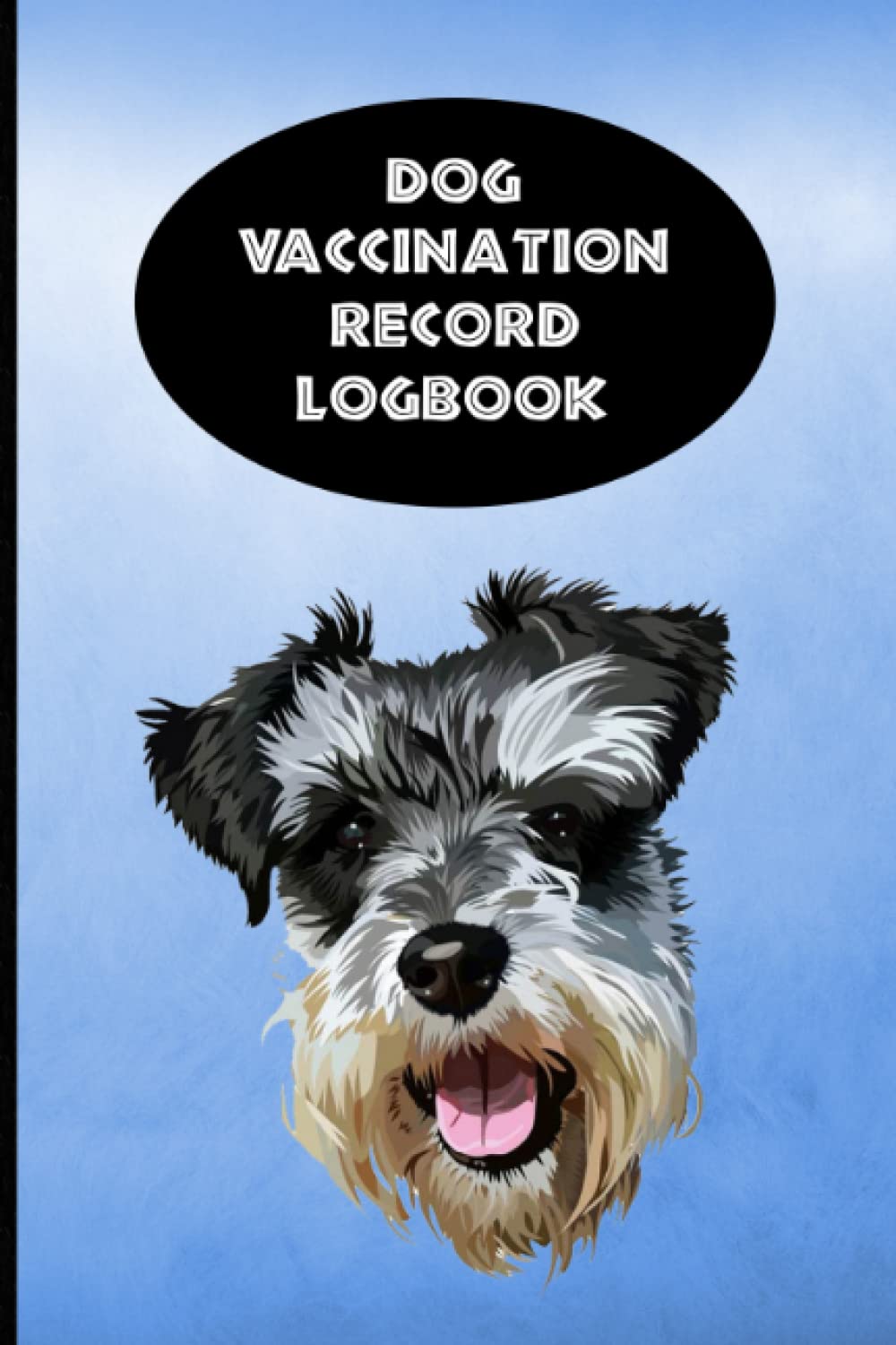 ler totalmente Dog Vaccination Record Logbook: Schnauzer K-9 Medical Records Cute Puppies Blue and Black Vaccine Shots Health Journal to Keep Track of Weight, Treatments, Vet Contacts and more