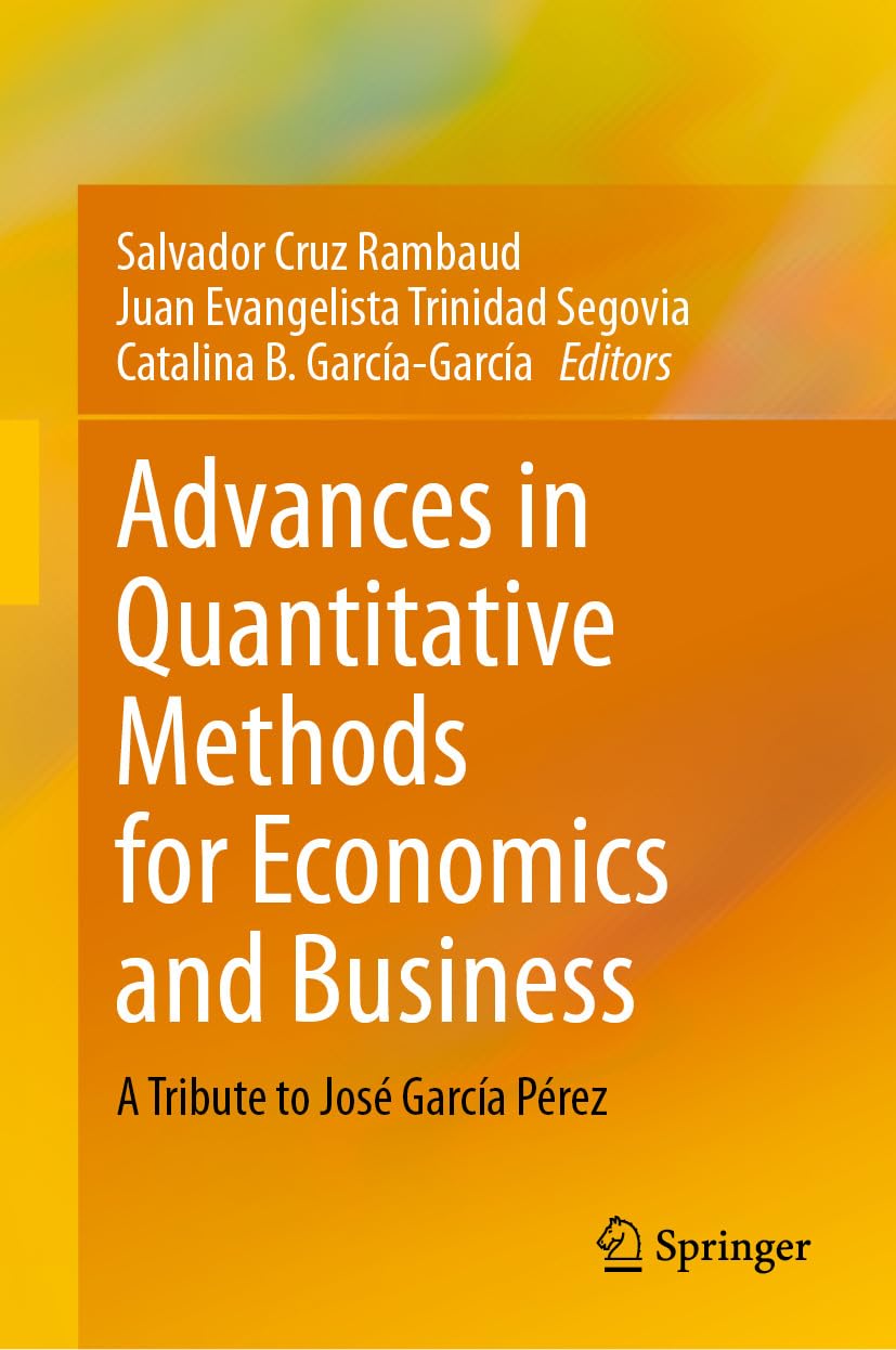 Advances in Quantitative Methods for Economics and Business: A Tribute to José García Pérez (English Edition) baixar o livro de graça