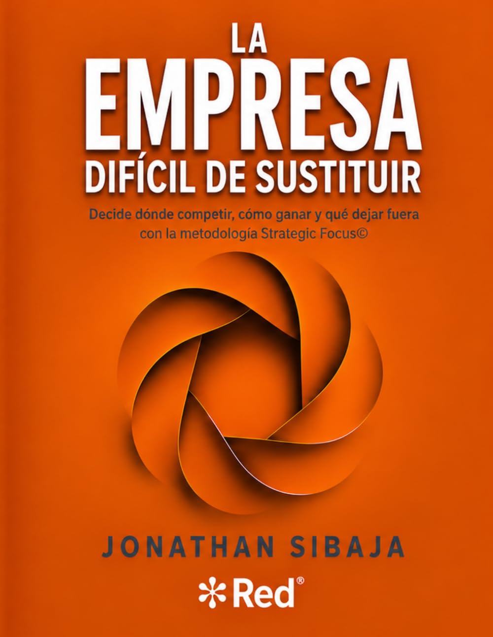 La empresa difícil de sustituir: Decide dónde competir, cómo ganar y qué dejar fuera con la metodología Strategic Focus© (Spanish Edition) baixar livro de graça
