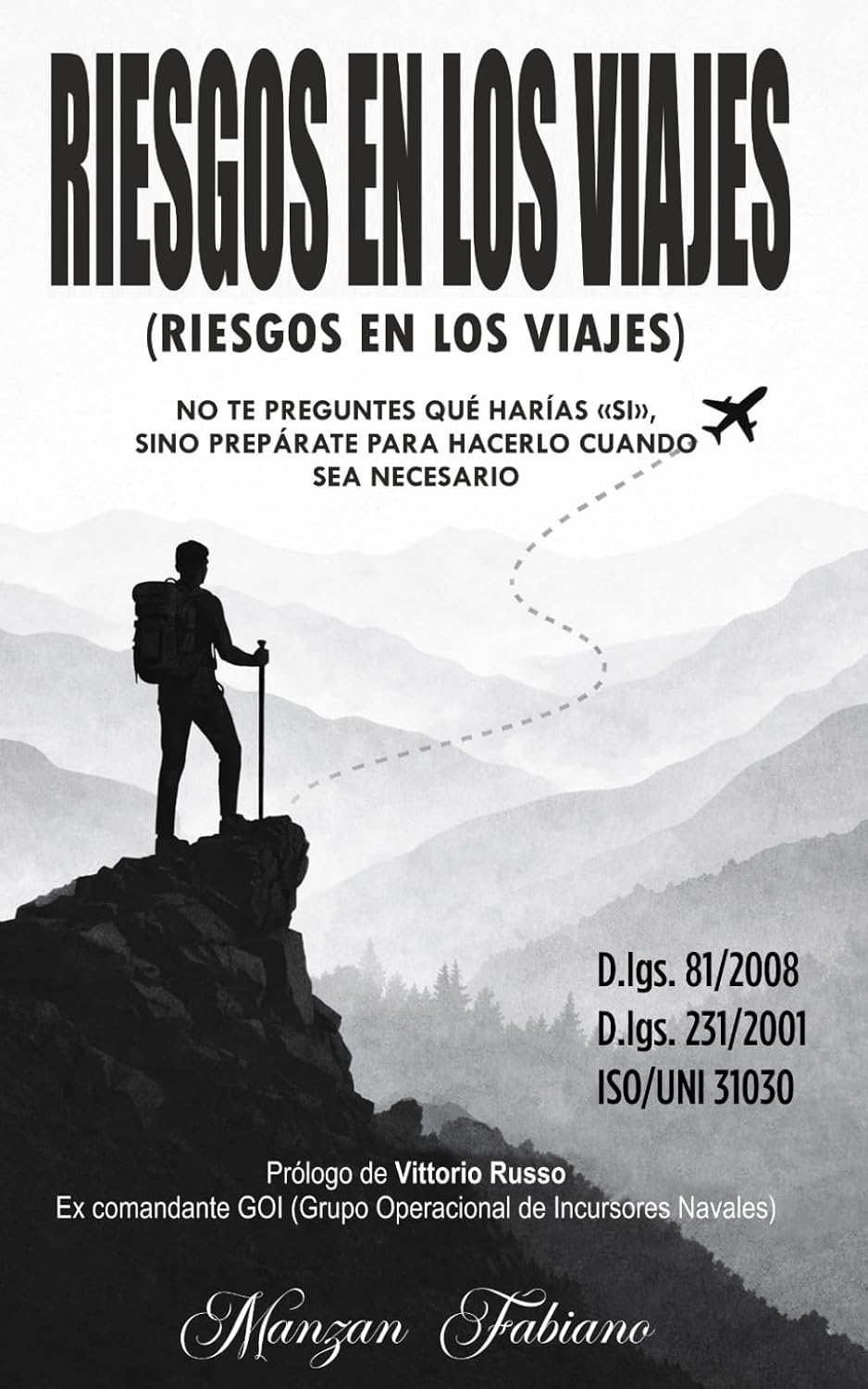 Riesgos de viaje (mundo inexplorado): NO TE PREGUNTES QUÉ HARÍAS "SI" FUERA NECESARIO, SINO PREPÁRATE PARA HACERLO “CUANDO” SEA NECESARIO. (Spanish Edition) baixar livro de graça