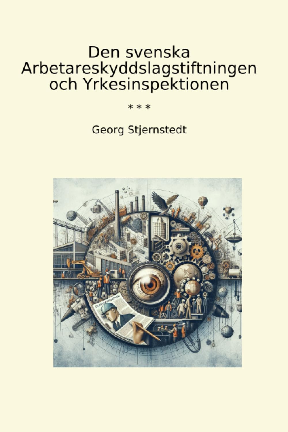 Den svenska Arbetareskyddslagstiftningen och Yrkesinspektionen (Classic Books) (Swedish Edition)